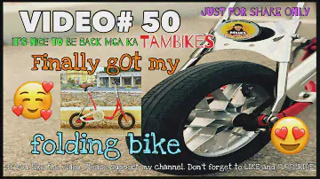 VIDEO# 50 Finally got my ??? folding bike (Bridgestone One Touch Picnica 12 inch)